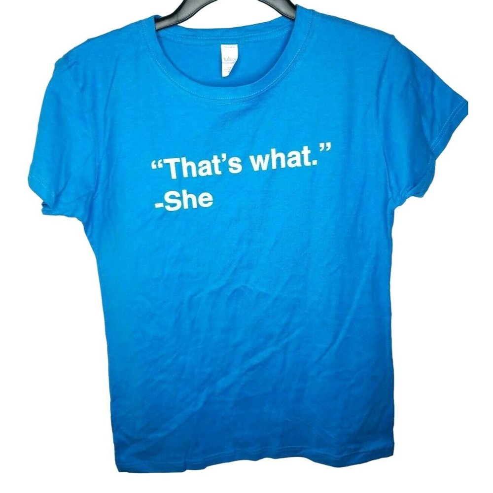 Tultex Thats What She Light Blue Cotton Woman T Shirt Funny Gift Shirt